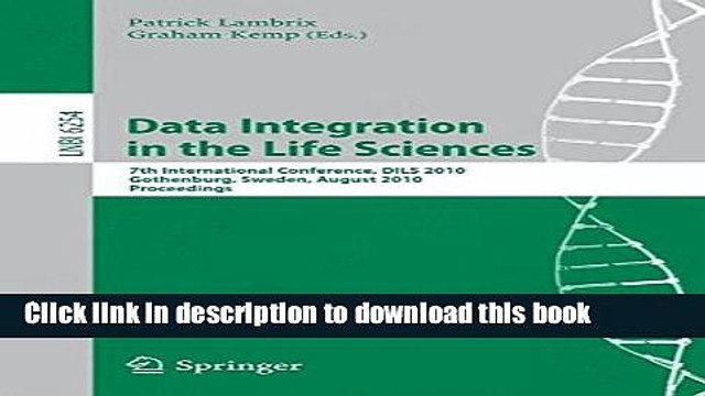 Read Data Integration in the Life Sciences: 7th International Conference, DILS 2010, Gothenburg,