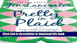 Read Pretty in Plaid: A Life, A Witch, and a Wardrobe, or, the Wonder Years Before the