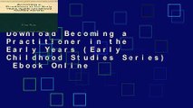Download Becoming a Practitioner in the Early Years (Early Childhood Studies Series)  Ebook Online