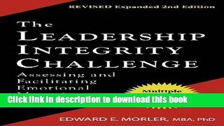 Read The Leadership Integrity Challenge: Assessing and Facilitating Emotional Maturity, Expanded
