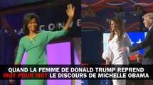 Quand la femme de Donald Trump reprend mot pour mot le discours de Michelle Obama