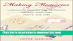 Read Making Memories: Celebrating Mothers and Daughters ThroughTraditions, Crafts, and Lore Ebook