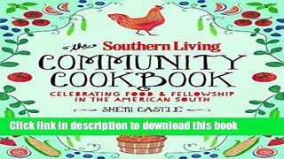 Read The Southern Living Community Cookbook: Celebrating Food and Fellowship in the American