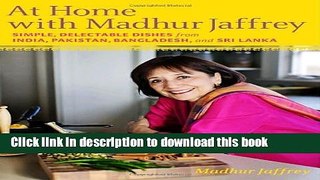 Read At Home with Madhur Jaffrey: Simple, Delectable Dishes from India, Pakistan, Bangladesh, and