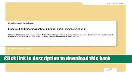 Download Spielfilmmarketing im Internet: Eine ErlÃ¤uterung des Marketings fÃ¼r Spielfilme im