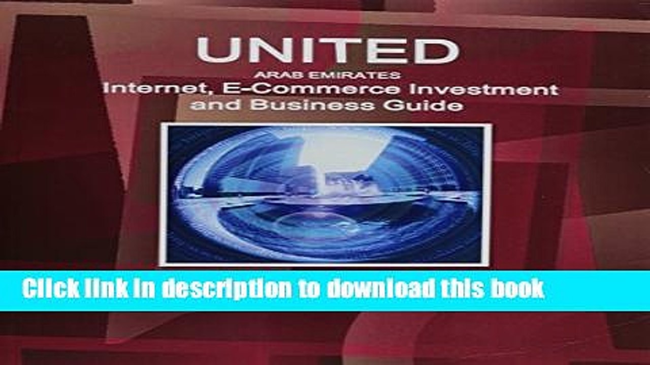 Download United Arab Emirates Internet and E-Commerce Investment and Business Guide: Regulations