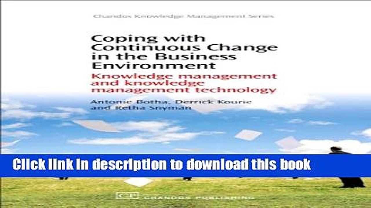 Read Coping with Continuous Change in the Business Environment: Knowledge Management and Knowledge