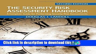 Read The Security Risk Assessment Handbook: A Complete Guide for Performing Security Risk