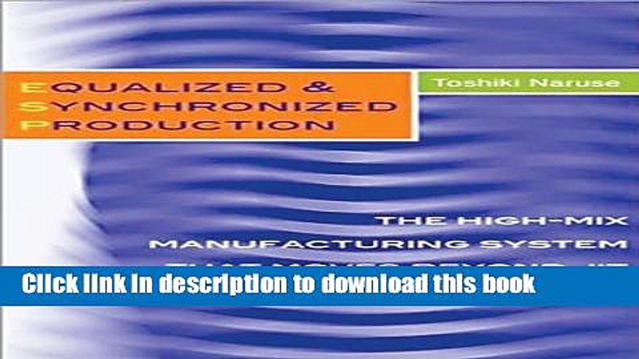 Download Equalized   Synchronized Production: The High-Mix Manufacturing System that Moves Beyond