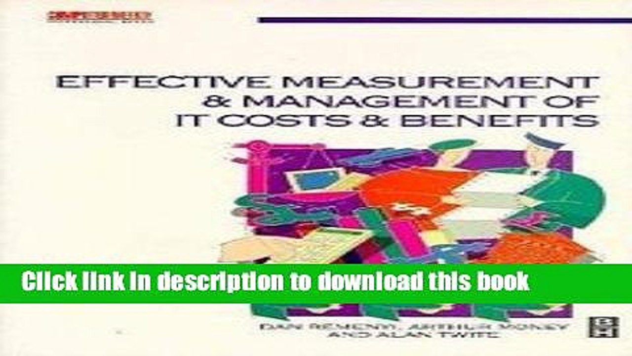 Read Effective Measurement and Managemnt of IT Costs and Benefits (Computer Weekly Professional)