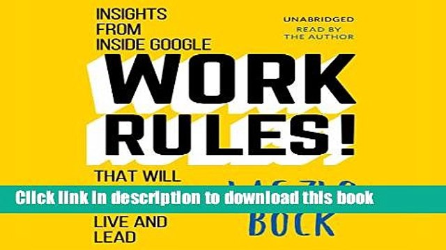 Read Work Rules!: Insights from Inside Google That Will Transform How You Live and Lead Ebook