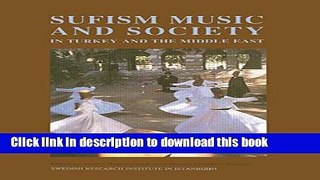 Download Sufism, Music and Society in Turkey and the Middle East (Swedish Research Institute in
