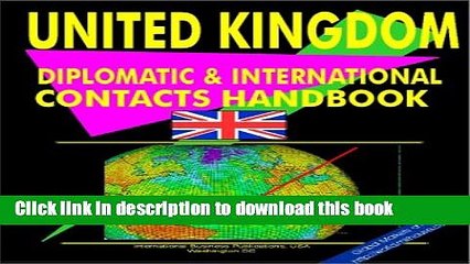 Read United Kingdom Diplomatic and International Contacts Handbook (World Diplomatic and