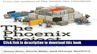 Read The Phoenix Project: A Novel about IT, DevOps, and Helping Your Business Win  Ebook Free