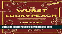 Read The Wurst of Lucky Peach: A Treasury of Encased Meat  Ebook Free