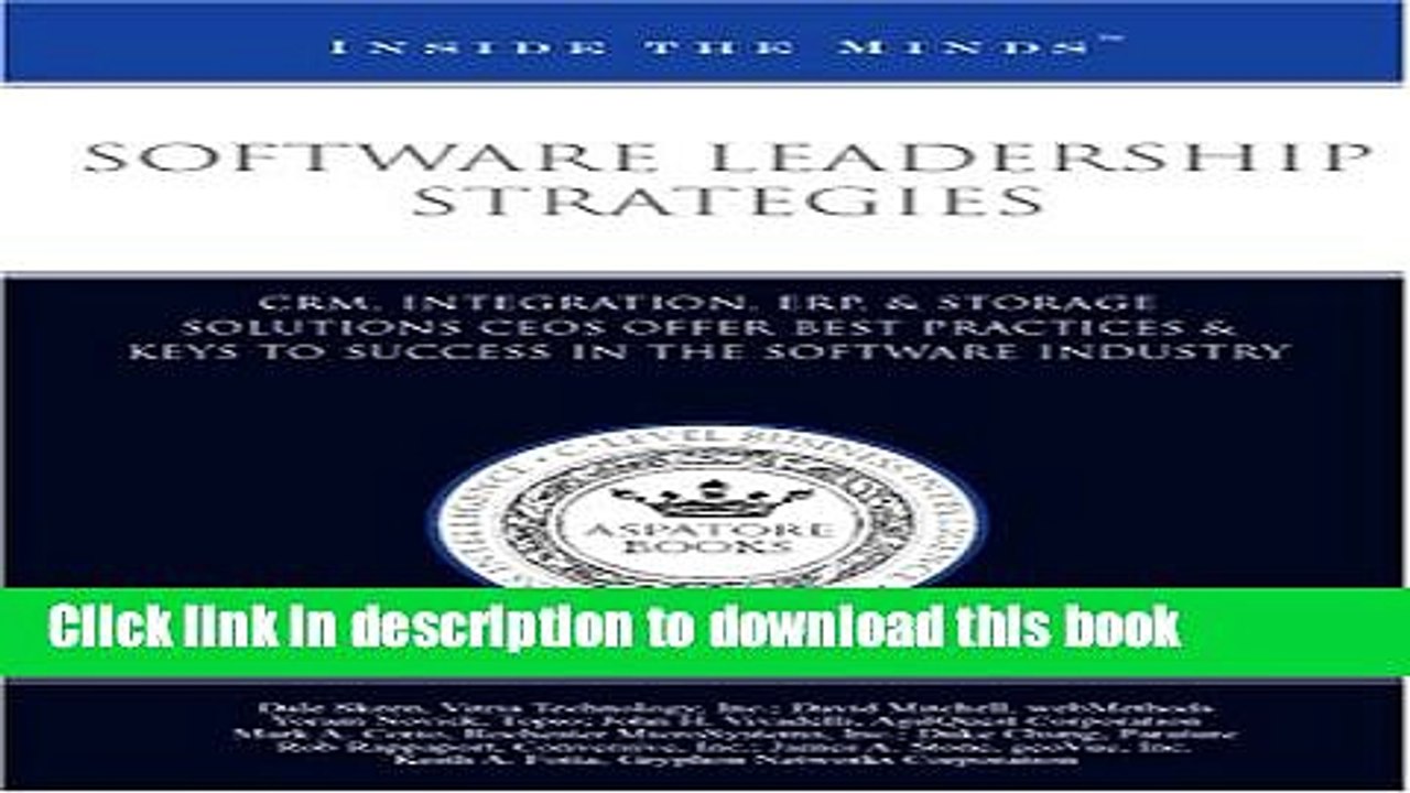Read Software Leadership Strategies: CRM, Integration, ERP,   Storage Solutions CEOs Offer Best