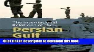 Read The International Relations of the Persian Gulf  PDF Online