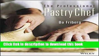 Download The Professional Pastry Chef: Fundamentals of Baking and Pastry, 4th Edition  PDF Online