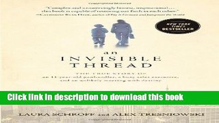 Read An Invisible Thread: The True Story of an 11-Year-Old Panhandler, a Busy Sales Executive, and