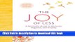 Read The Joy of Less: A Minimalist Guide to Declutter, Organize, and Simplify (Updated and
