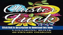 Read Clusterf*ck Coloring Book: 60 Sweary Designs : Cats, Dogs and Owls Coloring Book : Swear Word