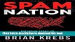 Read Spam Nation: The Inside Story of Organized Cybercrime-from Global Epidemic to Your Front