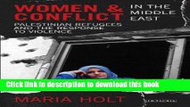 Read Women and Conflict in the Middle East: Palestinian Refugees and the Response to Violence