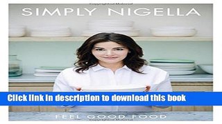 Read Simply Nigella: Feel Good Food  Ebook Free