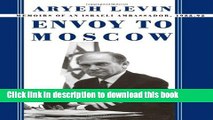 Read Envoy to Moscow: Memories of an Israeli Ambassador, 1988-92 (Cummings Center Series)  Ebook