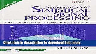 Read Fundamentals of Statistical Signal Processing, Volume III: Practical Algorithm Development