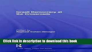 Read Israeli Democracy at the Crossroads (Israeli History, Politics and Society) (v. 1)  Ebook Free