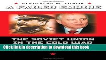 Read A Failed Empire: The Soviet Union in the Cold War from Stalin to Gorbachev (The New Cold War