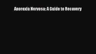 Download Anorexia Nervosa: A Guide to Recovery PDF Free