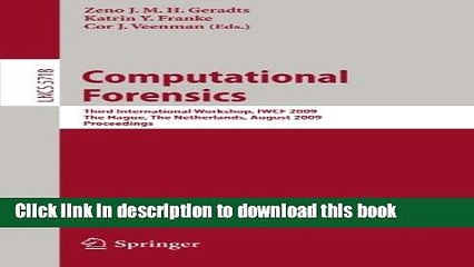 Read Computational Forensics: Third International Workshop, IWCF 2009, The Hague, The Netherlands,