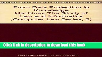 Read From Data Protection to Knowledge Machines:The Study of Law and Informatics (Computer Law