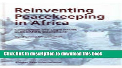 Read Reinventing Peacekeeping in Africa:Conceptual and Legal Issues in ECOMOG Operations  PDF Online