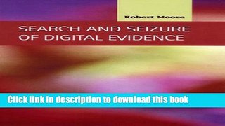 Read Search and Seizure of Digital Evidence (Criminal Justice: Recent Scholarship)  PDF Free