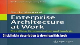 Read Enterprise Architecture at Work: Modelling, Communication and Analysis (The Enterprise