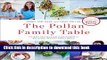 Read The Pollan Family Table: The Best Recipes and Kitchen Wisdom for Delicious, Healthy Family