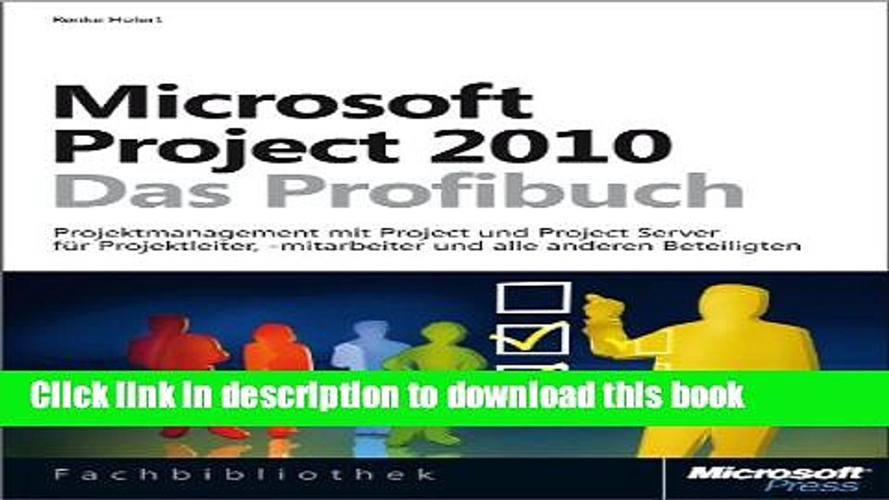 Read Microsoft Project 2010 - Das Profibuch, Projektmanagement mit Project, Project Web App und