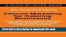 Read Internet Marketing for Catering Businesses: Advertising Your Catering Business Online Using a