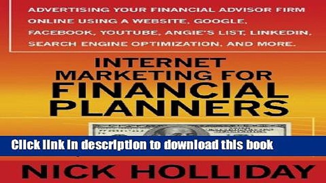 Read Internet Marketing for Financial Planners: Advertising Your Financial Advisor Firm Online