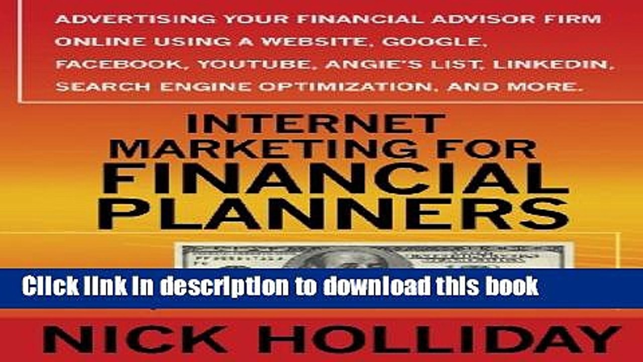 Read Internet Marketing for Financial Planners: Advertising Your Financial Advisor Firm Online
