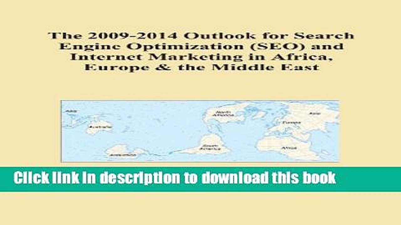 Read The 2009-2014 Outlook for Search Engine Optimization (SEO) and Internet Marketing in Africa,