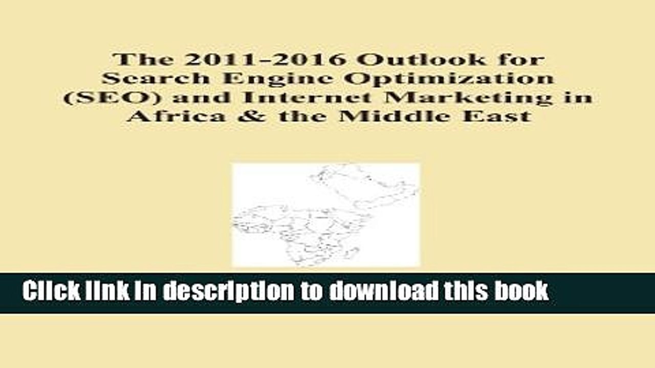 Download The 2011-2016 Outlook for Search Engine Optimization (SEO) and Internet Marketing in