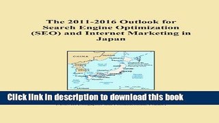 Read The 2011-2016 Outlook for Search Engine Optimization (SEO) and Internet Marketing in Japan