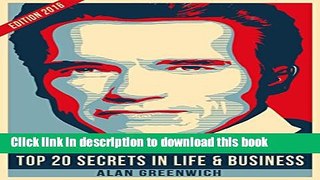Read Arnold Schwarzenegger:TOP 20 Secrets In Life   Business: Edition 2016, Short Guide, Straight