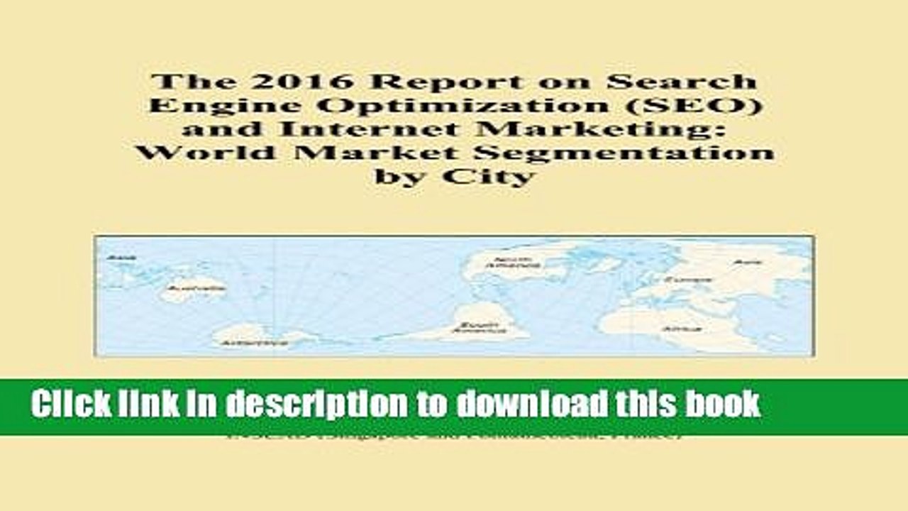 Download The 2016 Report on Search Engine Optimization (SEO) and Internet Marketing: World Market