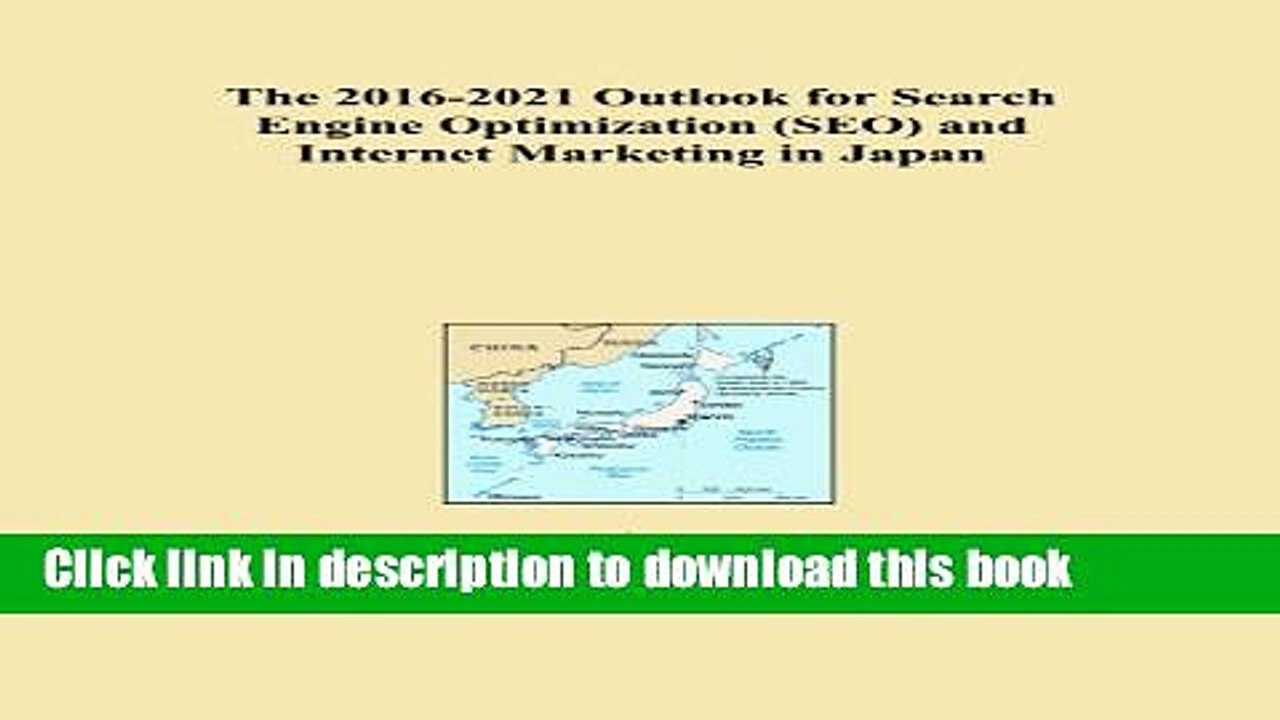 Download The 2016-2021 Outlook for Search Engine Optimization (SEO) and Internet Marketing in