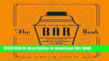 Read The Essential Bar Book: An A-to-Z Guide to Spirits, Cocktails, and Wine, with 115 Recipes for